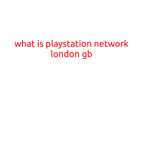 What is PlayStation Network London GB?