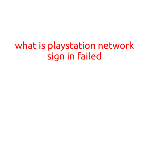 What is PlayStation Network Sign-In Failed?