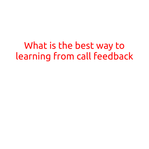 What is the Best Way to Learn from Call Feedback?