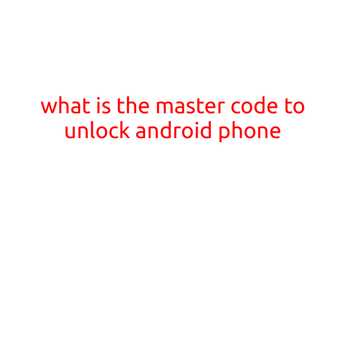 What is the Master Code to Unlock Android Phone?