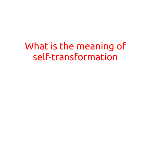 What is the Meaning of Self-Transformation?