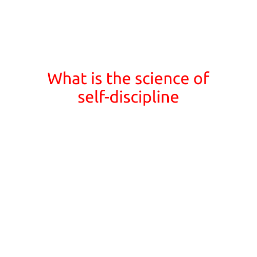 What is the Science of Self-Discipline?