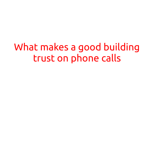 What Makes a Good Building Trust on Phone Calls