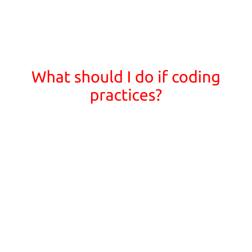 What Should I Do if My Coding Practices are Misaligned?