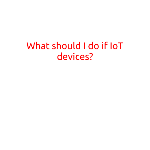 What Should I Do if My IoT Devices are Hacked?