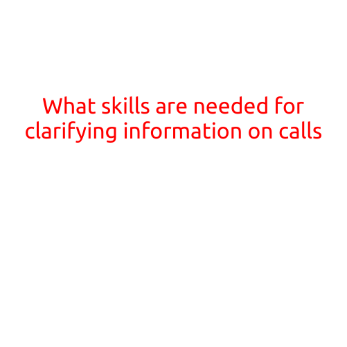 What Skills are Needed for Clarifying Information on Calls