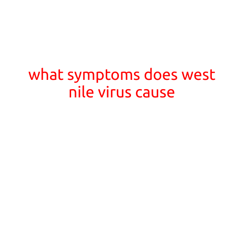 What Symptoms Does West Nile Virus Cause?