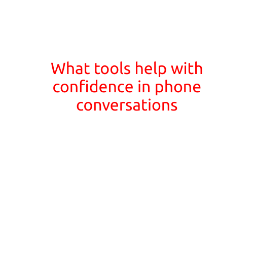 What Tools Help with Confidence in Phone Conversations