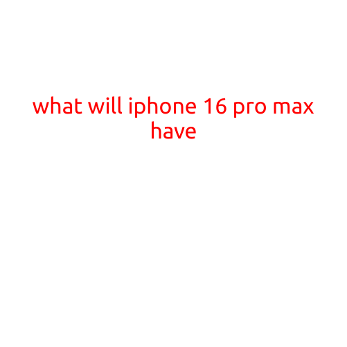 What to Expect from iPhone 16 Pro Max: A Roundup of Rumors and Speculations