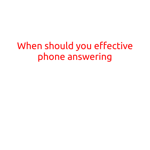 When Should You Practice Effective Phone Answering?