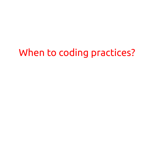 When to Follow Coding Practices: Understanding the Importance of Best Practices in Software Development