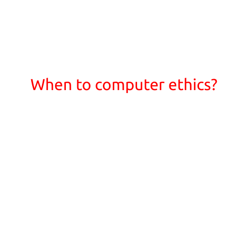 When to Consider Computer Ethics?