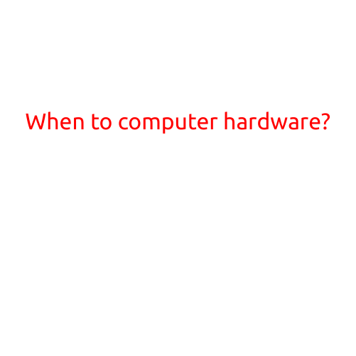 When to Upgrade Your Computer Hardware?