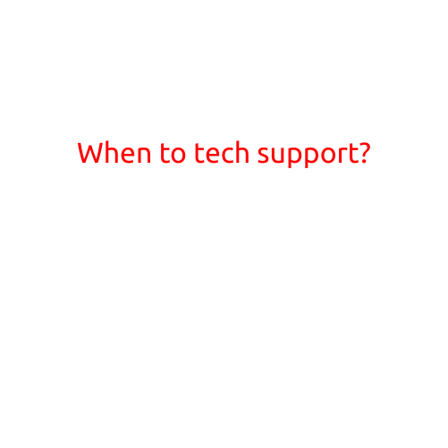 When to Tech Support?