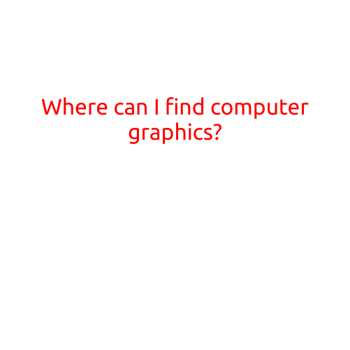 Where Can I Find Computer Graphics?