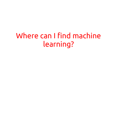 Where Can I Find Machine Learning?