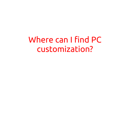 Where Can I Find PC Customization?