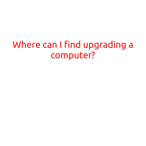 Where Can I Find Upgrading a Computer?