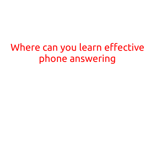 Where Can You Learn Effective Phone Answering?