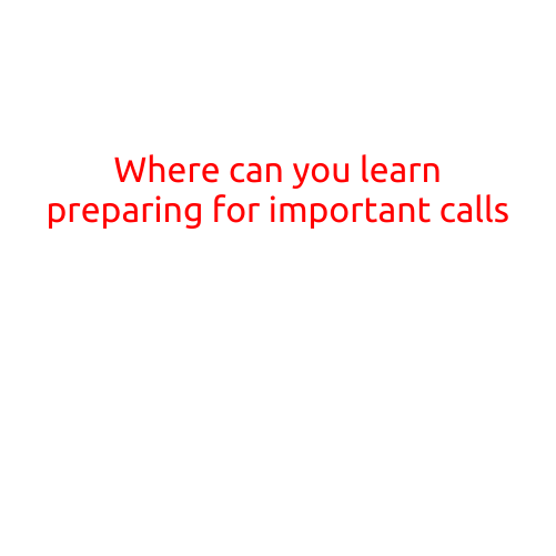 Where Can You Learn Preparing for Important Calls