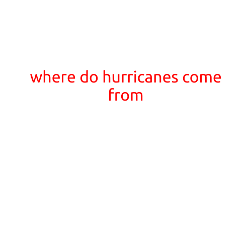 Where Do Hurricanes Come From?