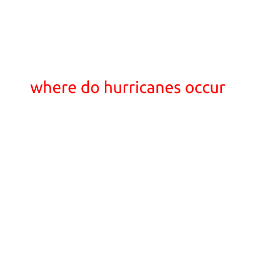 Where Do Hurricanes Occur?