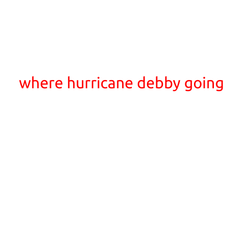 Where is Hurricane Debby Headed?