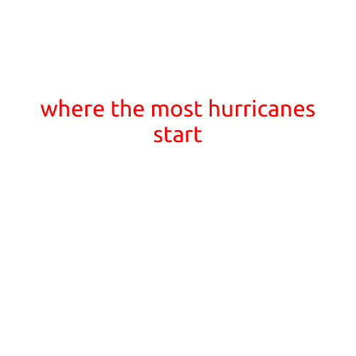 Where the Most Hurricanes Start: A Look at the Most Vulnerable Regions