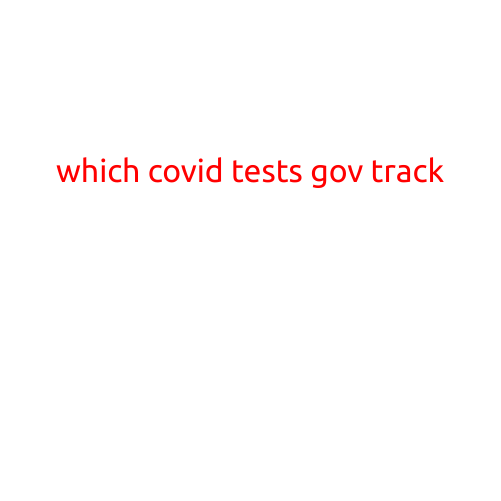 Which COVID Tests Does the Government Track?