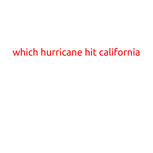 Which Hurricane Hit California?