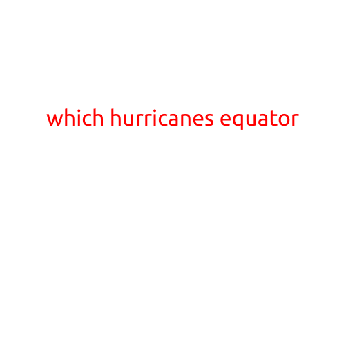 Which Hurricanes Equator? Separating Fact from Fiction