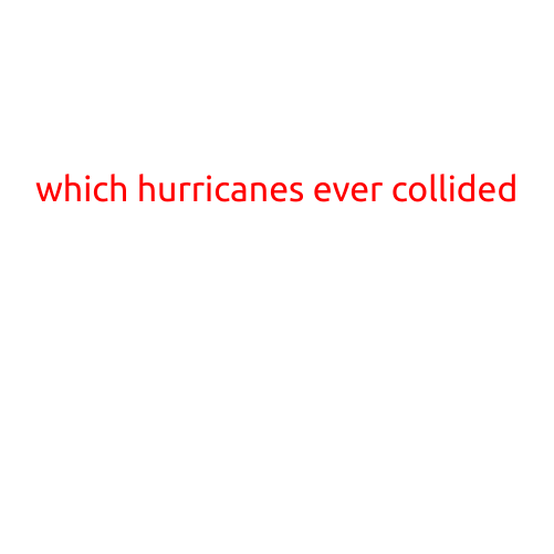 Which Hurricanes Ever Collided?