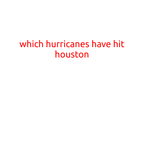 Which Hurricanes Have Hit Houston?