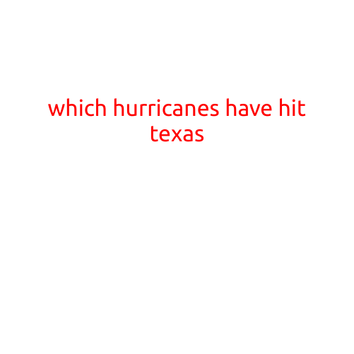 Which Hurricanes Have Hit Texas?