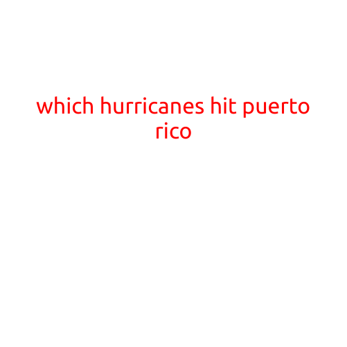 Which Hurricanes Have Hit Puerto Rico?