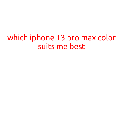 Which iPhone 13 Pro Max Color Suits Me Best?