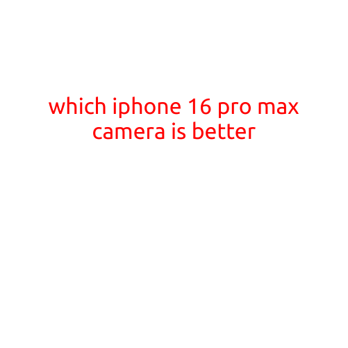 Which iPhone 16 Pro Max Camera is Better?