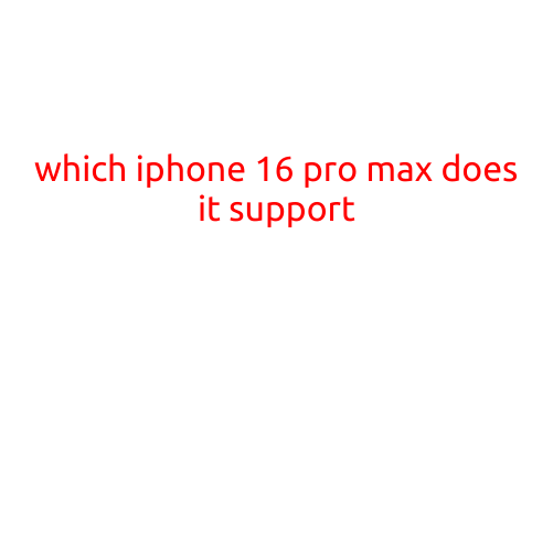 Article: Which Devices Does iPhone 16 Pro Max Support?