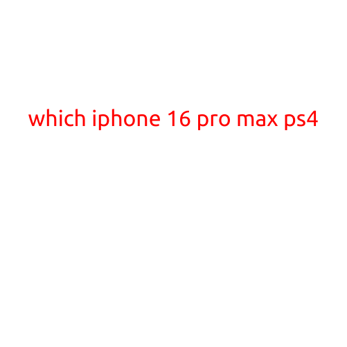 Which iPhone 16 Pro Max or PS4 Should You Choose?