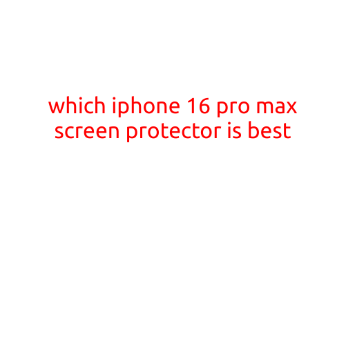 Which iPhone 16 Pro Max Screen Protector is Best?