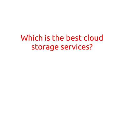 Which is the Best Cloud Storage Service?