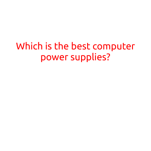 Which is the Best Computer Power Supply?