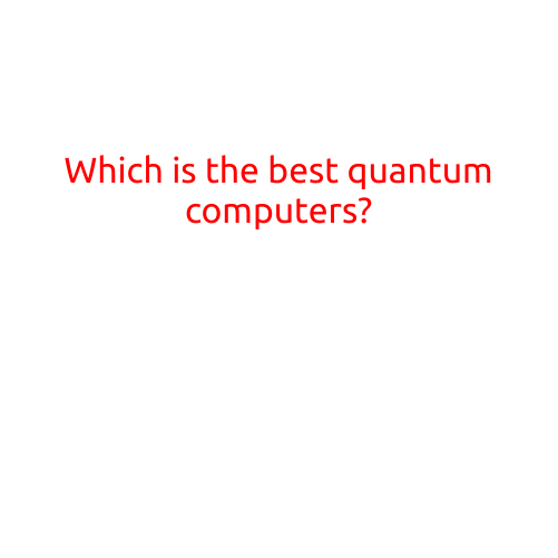 Which is the Best Quantum Computer?