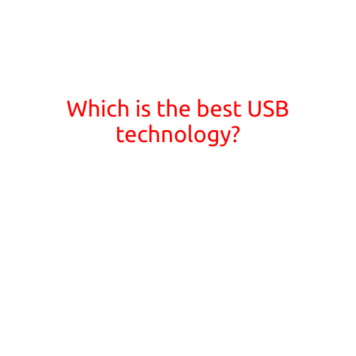 Which is the Best USB Technology?