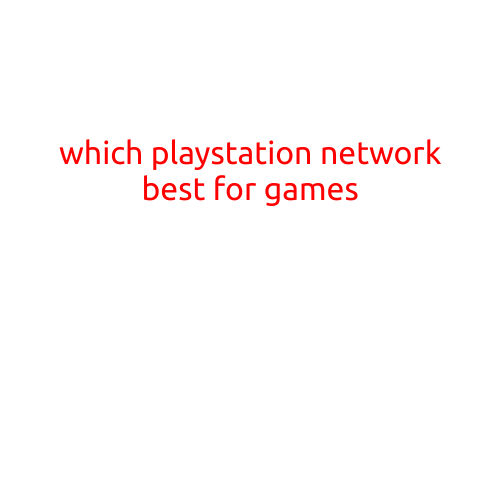 Which PlayStation Network is Best for Games?