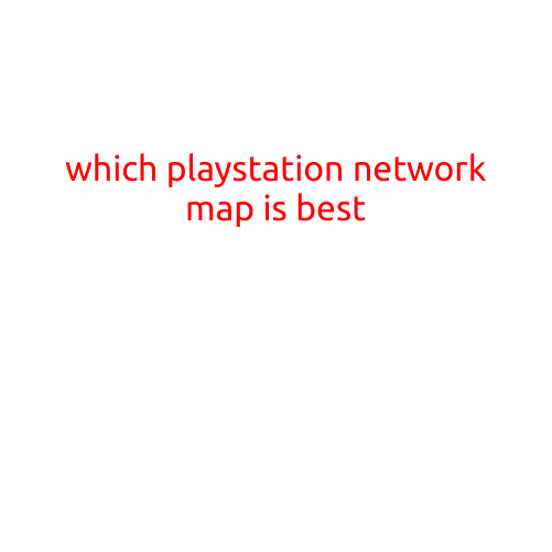 Which PlayStation Network Map is Best?