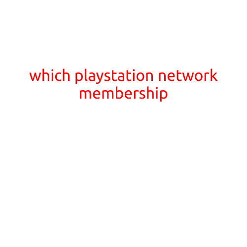 Which PlayStation Network Membership is Right for You?