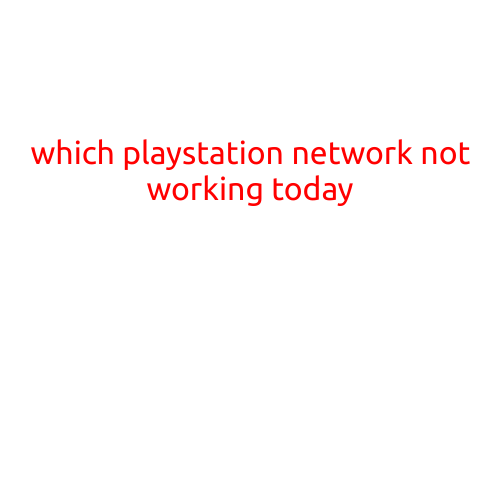 Which PlayStation Network Not Working Today?