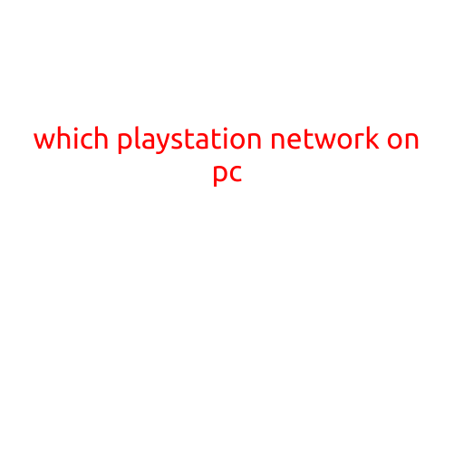 Which PlayStation Network on PC?