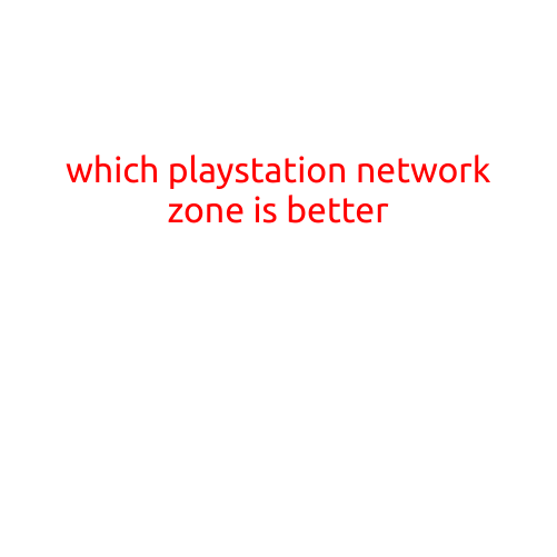 Which PlayStation Network Zone is Better?